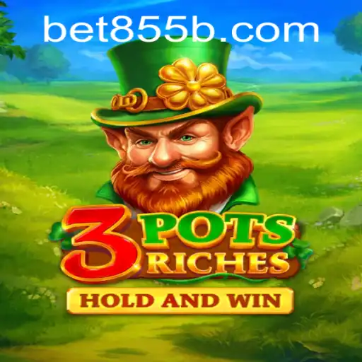 Descubra a Emoção do Jogo 3potsRiches no bet855